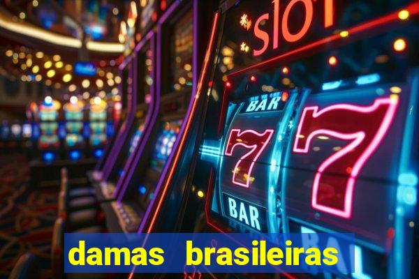 damas brasileiras jogar online